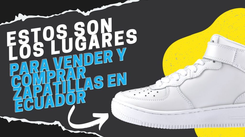 lugares-para-vender-y-comprar-zapatillas-en-ecuador