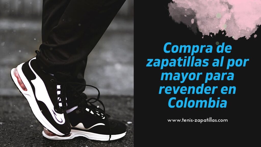 compra-de-zapatillas-al-por-mayor-para-revender-en-colombia-01