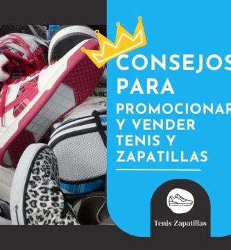 Consejos-para-promocionar-y-vender-tenis-y-zapatillas-blog-tenis-zapatillas-teniszapatillas.com-01